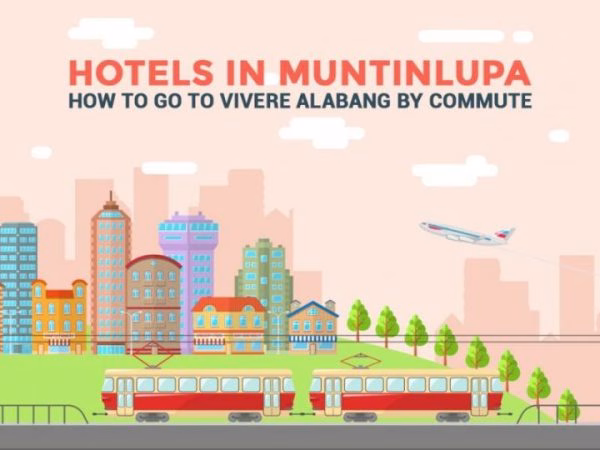 Hotels in Muntinlupa – How to go to Vivere Alabang by commute